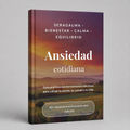 Manual SerAgalma: Tu Guía Definitiva para Calmar la Ansiedad Cotidiana (60+ Técnicas Prácticas)